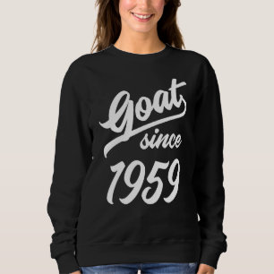 63. Geburtstag 63 Jahre alte Ziege seit 1959 Sweatshirt