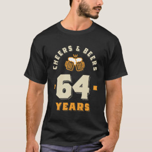 64. Geburtstag Cheers & Biere bis 64 Jahre Funny T-Shirt