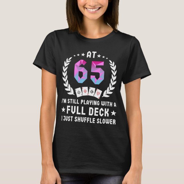 65. Geburtstag 65 Jahre alte Karten T-Shirt (Vorderseite)