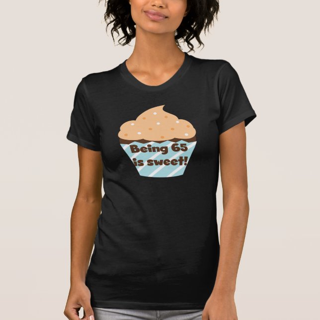65 Jahre alt ist T - Shirt und Geschenke zum Gebur (Vorderseite)