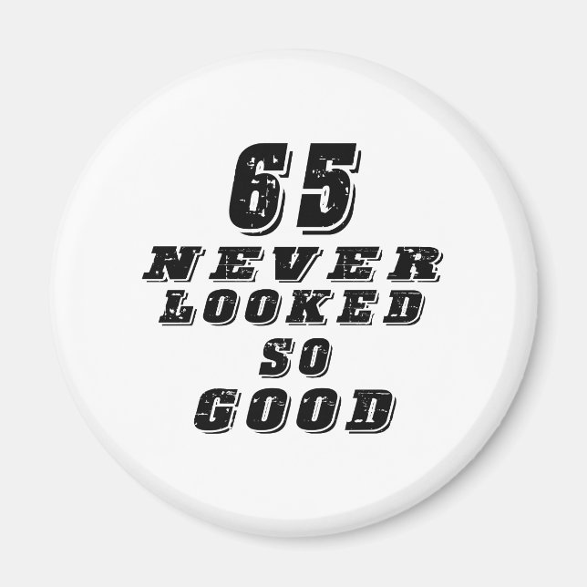 65 sahen noch nie so gut aus magnet (Vorne)