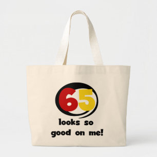 65 sieht mir so gut aus wie T - Shirt und Geschenk Jumbo Stoffbeutel