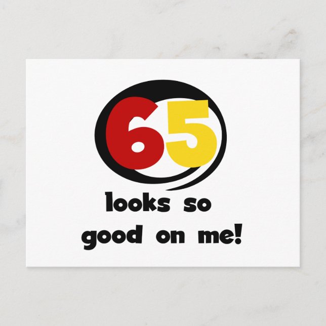 65 sieht mir so gut aus wie T - Shirt und Geschenk Postkarte (Vorderseite)