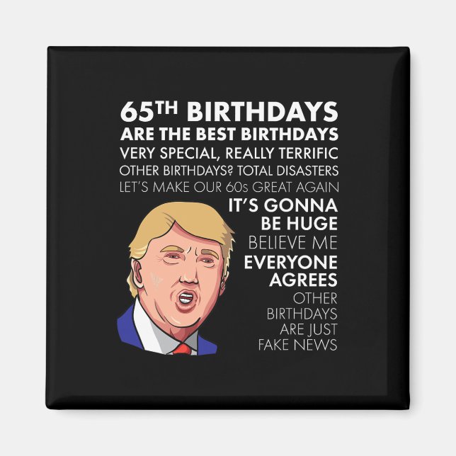 65th Birthday Gift Funny Trump Quote Shirt For Men Magnet (Vorne)