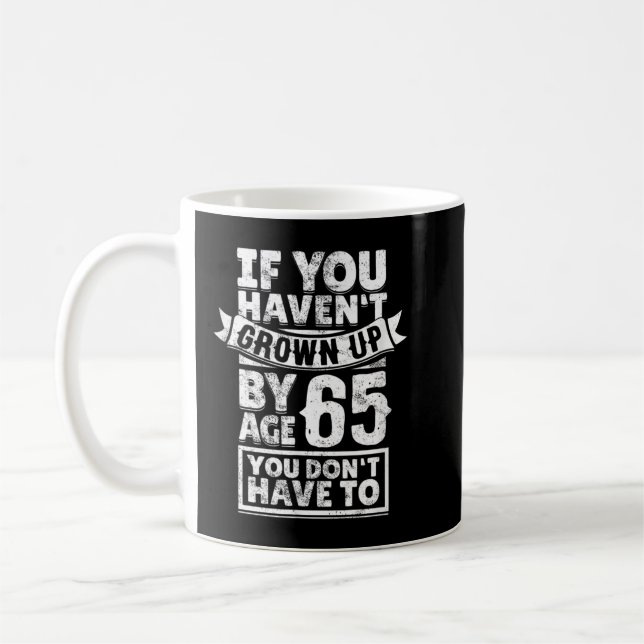 65th Birthday Saying - Hilarious Age 65 Grow Up Fu Kaffeetasse (Links)