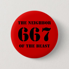 667 Nachbarn der Bestie (schwarz auf rot) Button