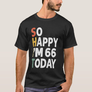 66 Jahre alt Geburtstag Vintag so glücklich im 66 T-Shirt