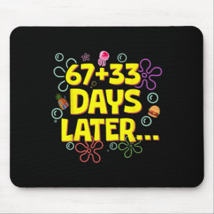 67 + 33 Tag Schule später Six Seven Meme Lustig T Mousepad