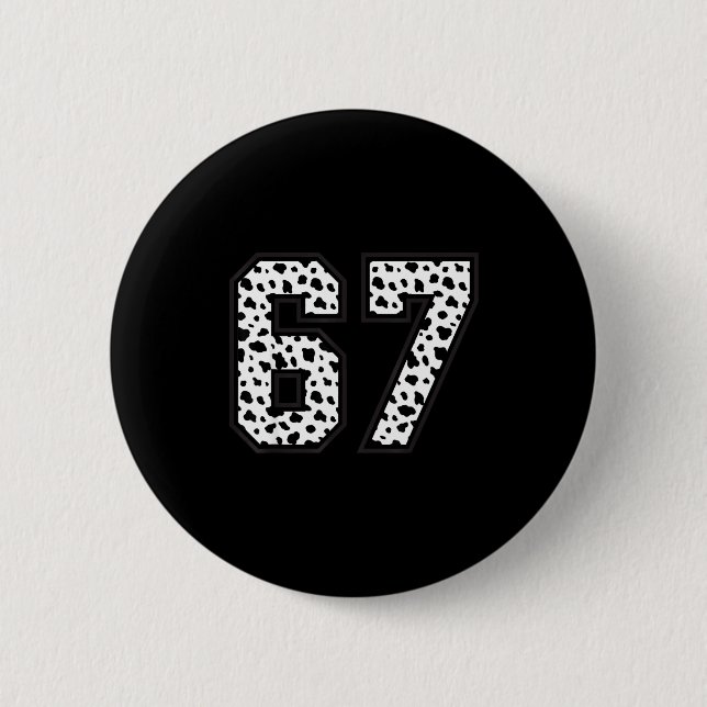 67 6-7 Dalmatiner Meme Trendig Cool 67 Sechs Siebe Button (Vorderseite)