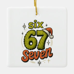 67, 6-7 Meme, 6 7 lustig, 67 Weihnachten Keramikornament