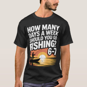 67 Angelteige – Wie viele Tage pro Woche sollten T-Shirt