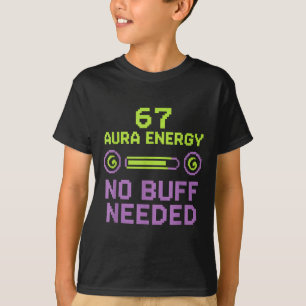 67 Aura Energie Kein Puffer Retro Pixel Gamer Si T-Shirt