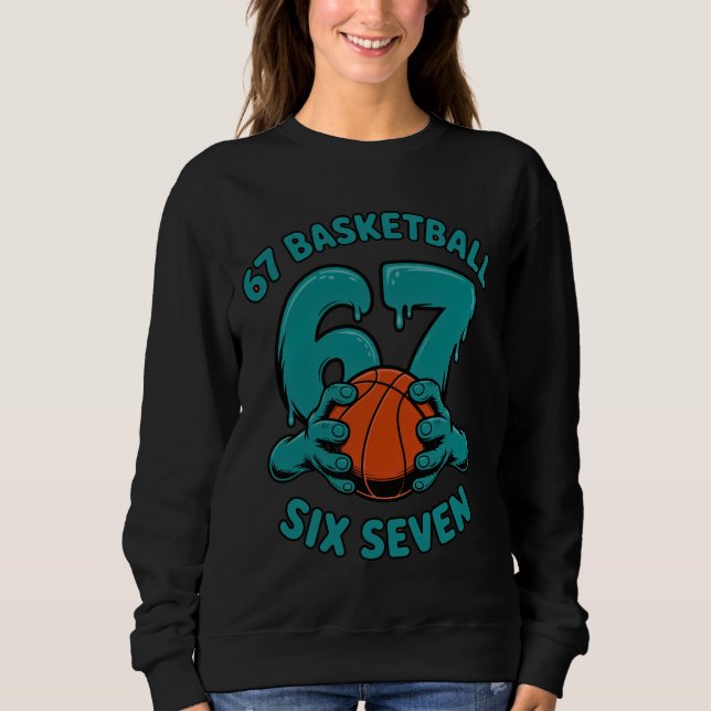 67 Basketball Six Seven Sports Meme Sweatshirt (Vorderseite)