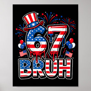 67 bruh amerikanische Flagge sechs sieben lustig 4 Poster