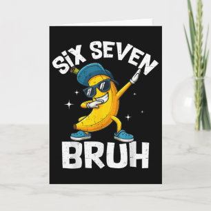 67 Bruh Dabbing Banane Sechs Sieben Meme 6 7 Banan Karte