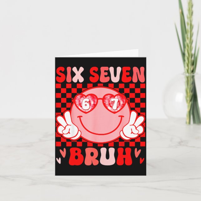 67 Bruh Funny Valentine Six Seven Meme Hearts 6 7  Karte (Vorderseite)