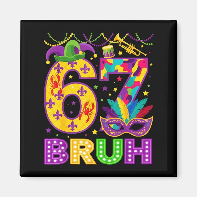 67 Bruh Mardi Gras Funny Carnival 67 Meme Gen Alph Magnet (Vorne)