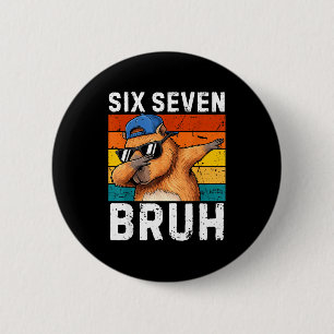 67 Bruh Meme Lustig 6 7 Capybara Für Jungen Kinder Button