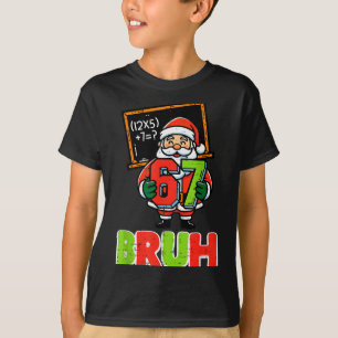67 Bruh Santa Lustiges Weihnachten 6 7 Meme Xmas J T-Shirt
