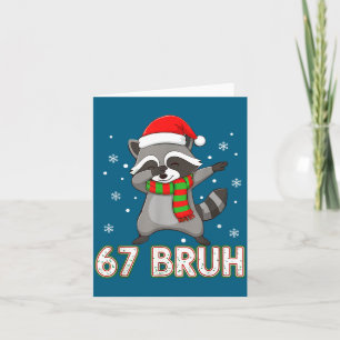 67 Bruh Six Seven Meme Waschbär Weihnachten Kinder Karte