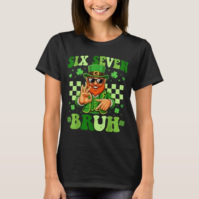 67 Bruh St Patricks Day Leprechaun Six Seven Meme  T-Shirt (Vorderseite)