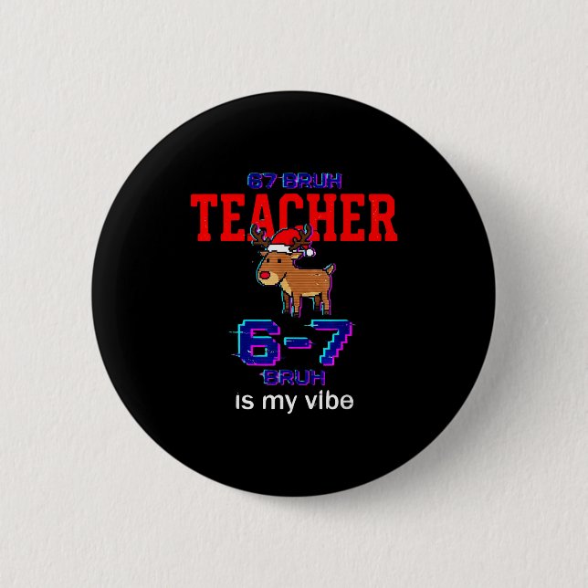 67 Bruh Teacher Funny Christmas School Staff  Button (Vorderseite)