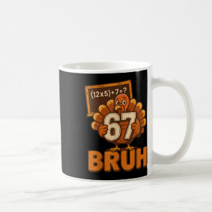 67 Bruh Truthahn Erntedankfest Six Seven 6 7 Meme  Kaffeetasse