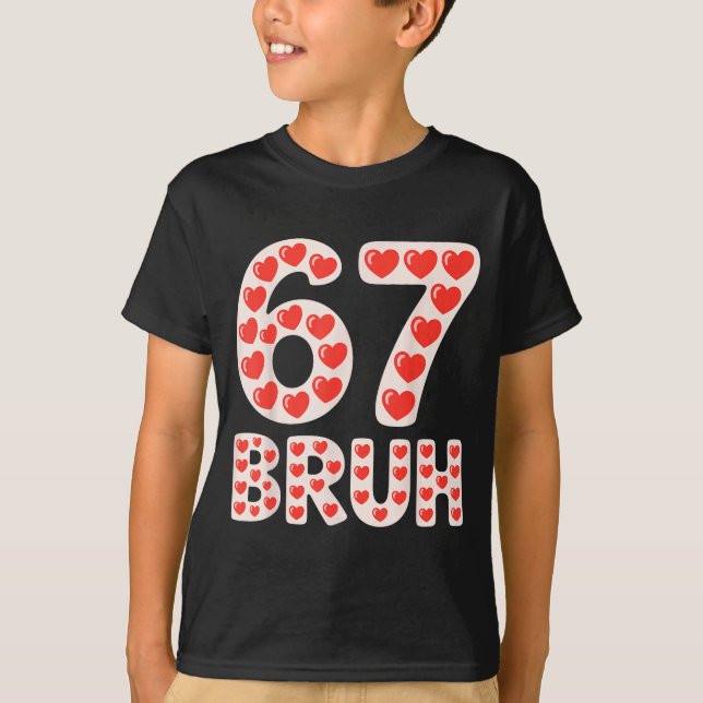 67 Bruh Valentine Hearts Funny Meme  T-Shirt (Vorderseite)