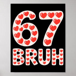 67 Bruh Valentinsherzen Lustiges Meme  Poster