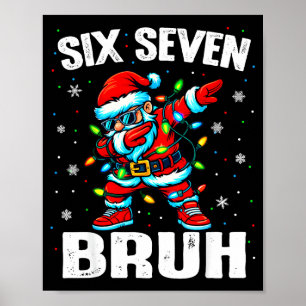67 Bruh Weihnachten Six Seven Meme Dab Santa Poster