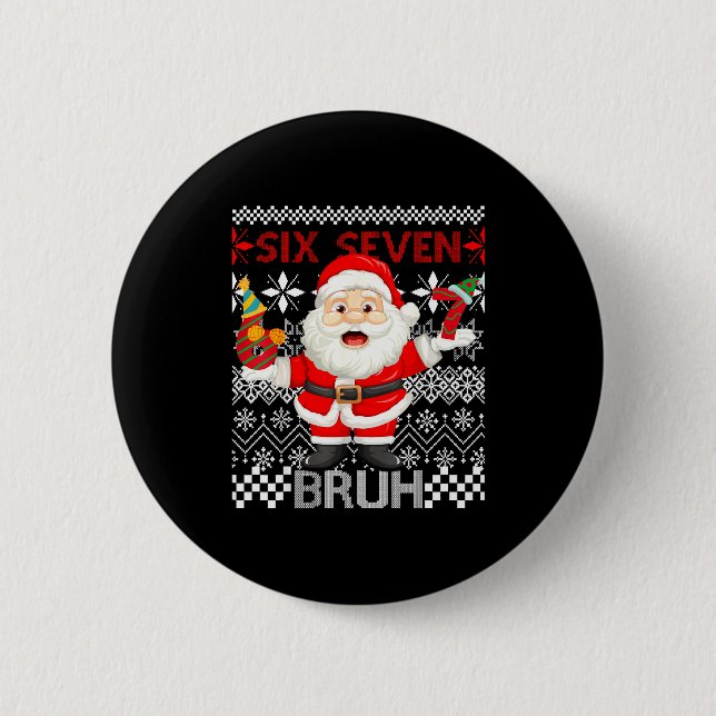 67 Christmas 6 7 Six Seven Bruh Xmas Santa Sweater Button (Vorderseite)
