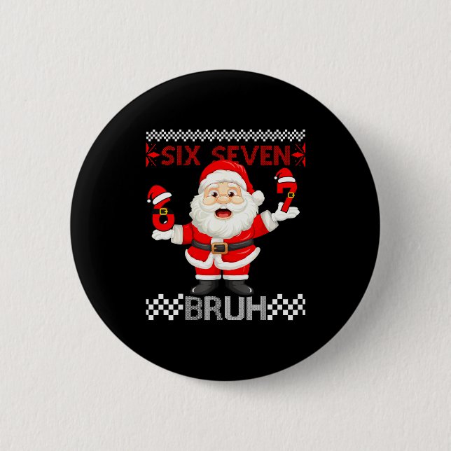67 Christmas 6 7 Six Seven Bruh Xmas Santa Sweater Button (Vorderseite)