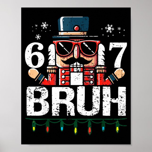 67 Christmas Nutcracker Six Seven Bruh 6 7 Funny C Poster (Vorne)