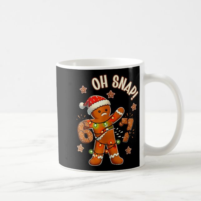 67 Christmas Oh Snap Gingerbreadman 6 7 Meme Xmas  Kaffeetasse (Rechts)