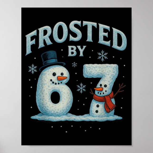 67 Christmas Snowman 6 7 Internet Meme Xmas 67  Poster (Vorne)