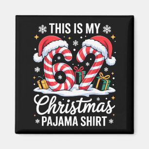 67 Das ist mein Weihnachts-Pyjama-Shirt 6 7 Meme 6 Magnet