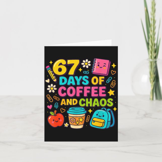67 Days Of Coffee And Chaos Funny Quote  Karte (Vorderseite)