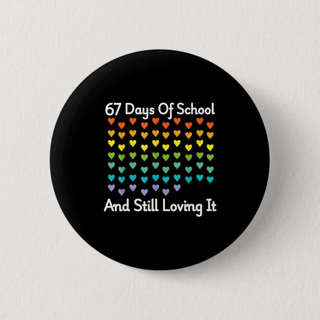 67 Days Of School And Still Loving It Rainbow Hear Button (Vorderseite)