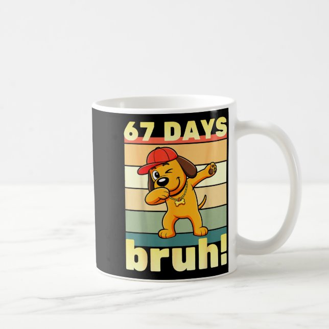 67 Days Of School Bruh Funny Meme Teachers Kids Da Kaffeetasse (Rechts)