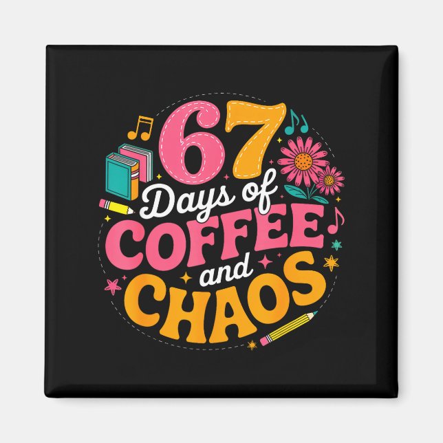 67 Days Of School Coffee Lover 67th Day Of School  Magnet (Vorne)