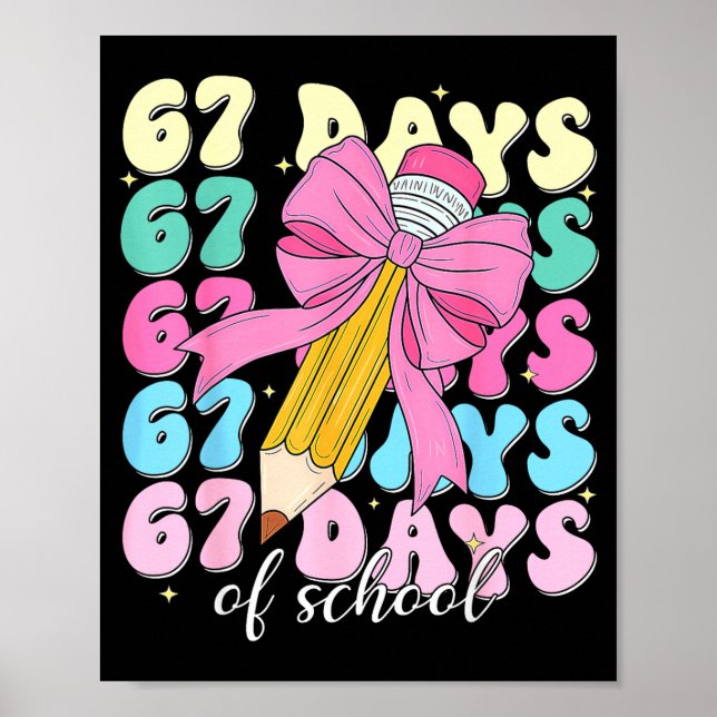 67 Days Of School Coquette Bow Pencil Teacher Cute Poster (Vorne)