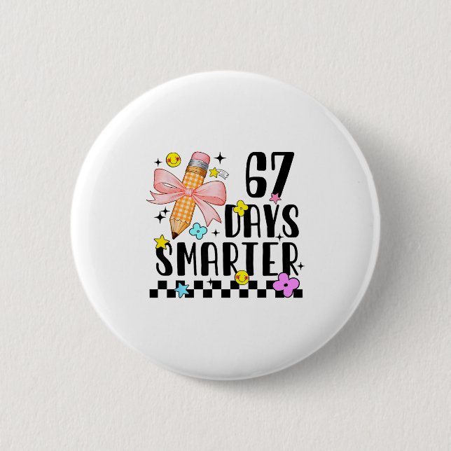 67 Days Of School Funny 67 Days Smarter Student Te Button (Vorderseite)