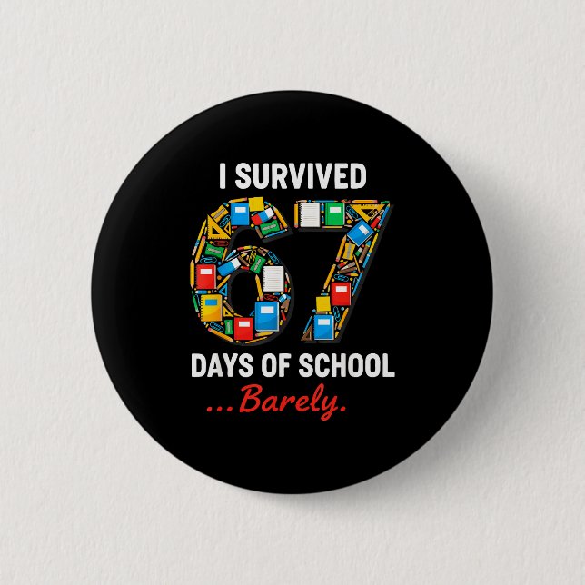 67 Days Of School Funny I Survived Six Seven Meme  Button (Vorderseite)