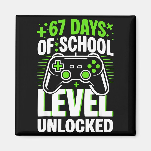 67 Days Of School Level Unlocked 67 Meme Gamer  Magnet (Vorne)