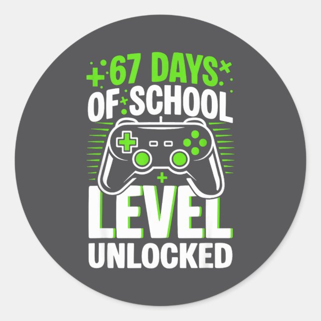 67 Days Of School Level Unlocked 67 Meme Gamer  Runder Aufkleber (Vorderseite)