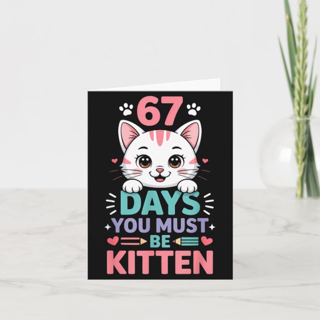 67 Days Of School You Must Be Kitten Cat 67th Day  Karte (Vorderseite)