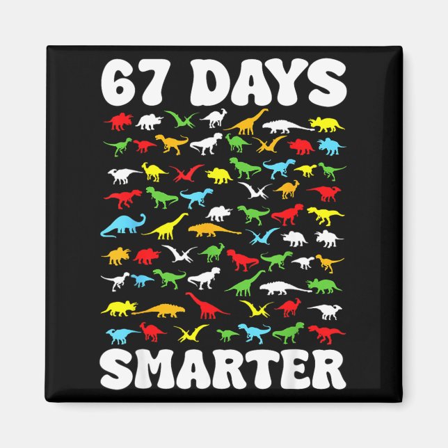 67 Days Smarter Dinosaur Kids 100 Days Of School 6 Magnet (Vorne)