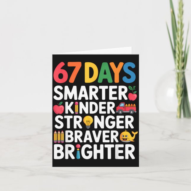67 Days Smarter Kinder Stronger Braver Brighter  Karte (Vorderseite)
