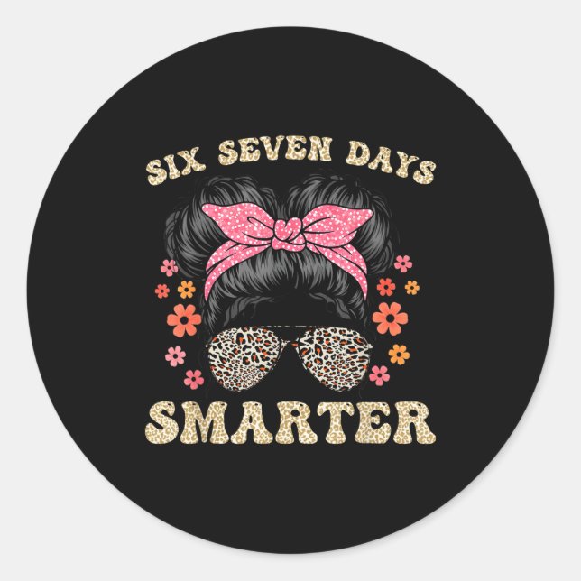 67 Days Smarter Messy Bun Six Seven 67th Day Of Sc Runder Aufkleber (Vorderseite)