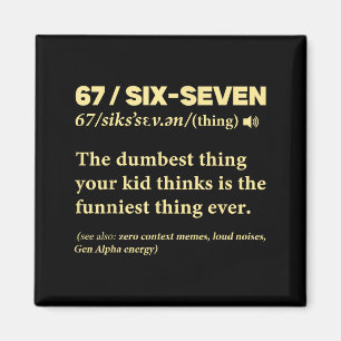 67 Definition Bedeutung Sechs Sieben Lustiges Meme Magnet